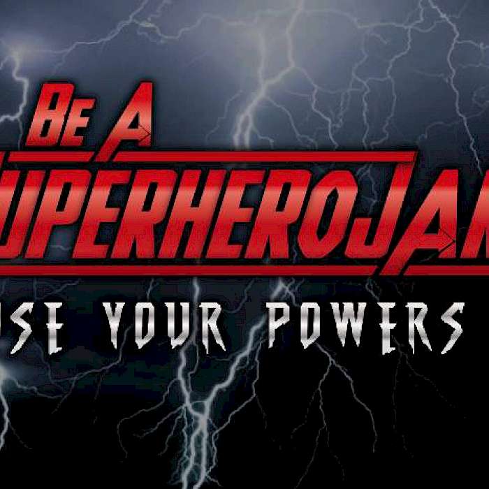 Be a Superhero Jam use your superpowers